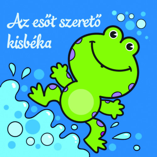 Az esőt szerető kisbéka - Állati kalandok - Szivacskönyv akciós termékkép 1