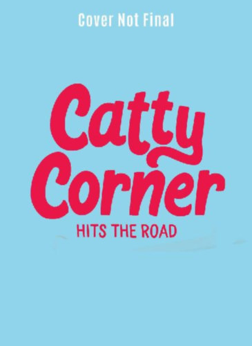 Murphy, Julie: Catty Corner Hits the Road idegen