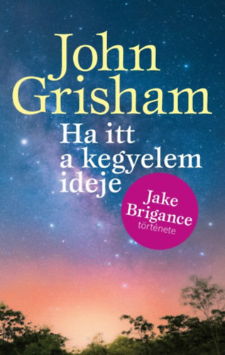 John Grisham: Ha itt a kegyelem ideje e-Könyv