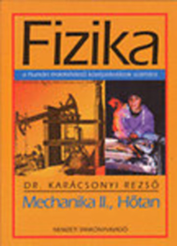 Dr Karácsonyi Rezső: Fizika - Mechanika II., Hőtan antikvár