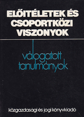 Csepeli György (szerk.): Előítéletek és csoportközi viszonyok  (Válogatott tanulmányok) antikvár