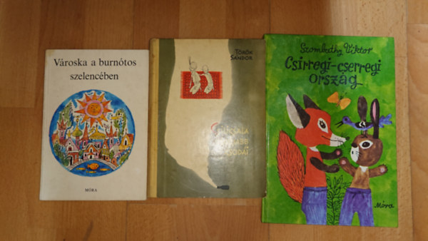 Török Sándor, Szombathy Viktor: 3 klasszikus mesekönyv: Városka a burnótos szelencében, Szicília legújabb csodái, Csirregi-cserregi ország antikvár