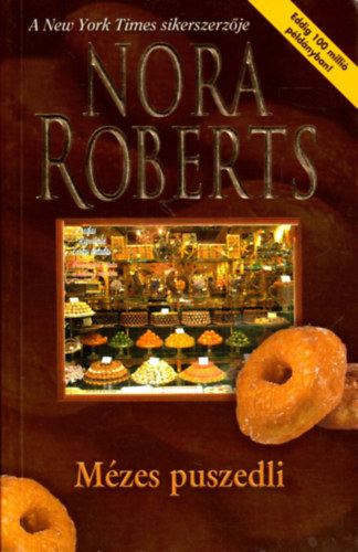 Nora Roberts: Mézes puszedli antikvár
