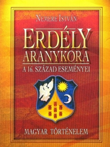 Erdély aranykora – Nemere István