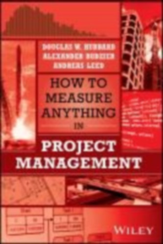 Hubbard, Douglas W: How to Measure Anything in Project Management idegen