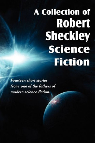 Sheckley, Robert: A Collection of Robert Sheckley Science Fiction idegen