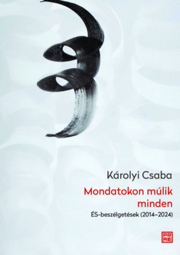 Károlyi Csaba: Mondatokon múlik minden könyv