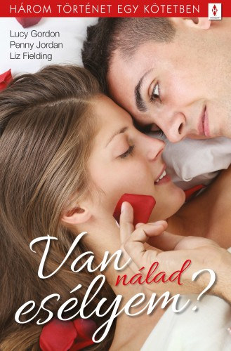Penny Jordan - Liz Fielding - Lucy Gordon: Van nálad esélyem? - 3 történet 1 kötetben - Napfogyatkozás, Testbeszéd, Nézd meg a szőkét… e-Könyv