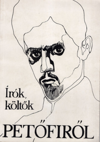 Kovács Lajos /szerk./: Írók, költők Petőfiről - szöveggyűjtemény és műsorjavaslat öntevékeny művészeti csoportok részére antikvár