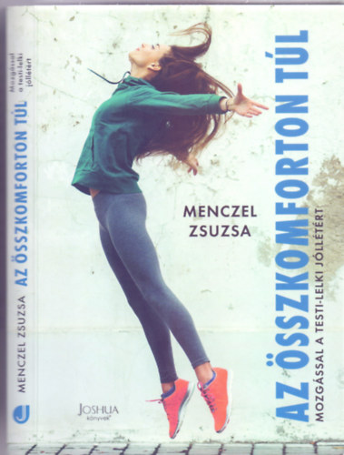 Menczel Zsuzsanna: Az összkomforton túl - Mozgással a testi-lelki jólétért antikvár