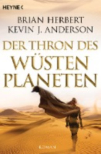 Herbert, Brian - Anderson, Kevin J.: Der Wüstenplanet - Great Schools of Dune 01. Der Thron des Wüstenplaneten idegen