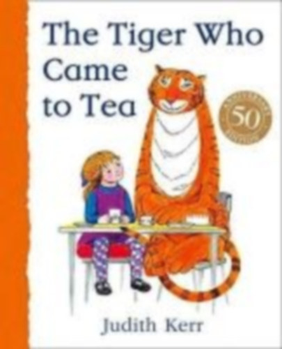 Kerr, Judith: The Tiger Who Came to Tea idegen