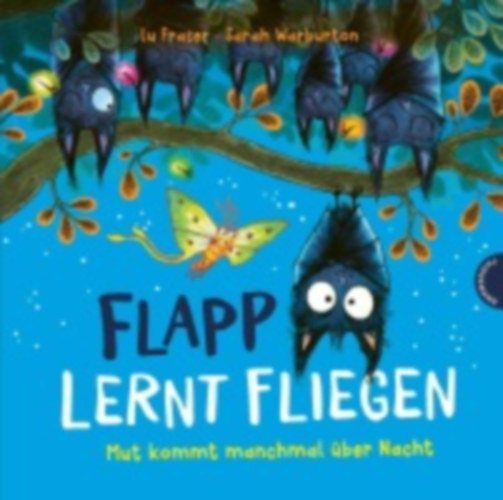Fraser, Lu: Flapp lernt fliegen idegen