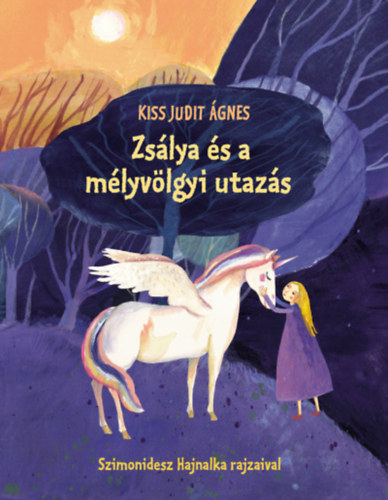 Kiss Judit Ágnes: Zsálya és a mélyvölgyi utazás könyv