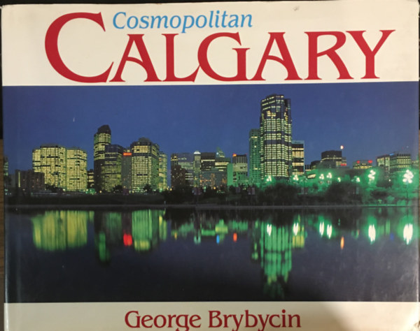 George Brybycin: Cosmopolitan Calgary antikvár