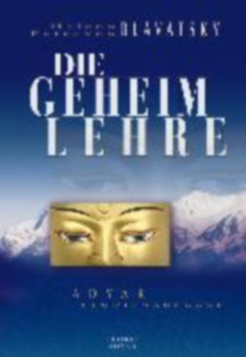 Blavatsky, Helena Petrovna: Die Geheimlehre idegen