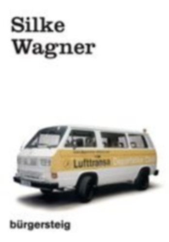 Wagner, Silke - Berg, Karen Van Den - Waldvogel, Florian: Cahier 002: Silke Wagner idegen