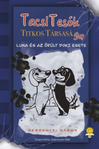 Bessenyei Gábor: TacsiTesók Titkos Társasága 1. - Luna és az őrült doki esete könyv
