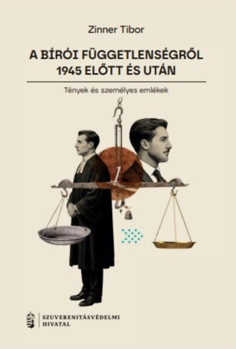 Zinner Tibor: A bírói függetlenségről 1945 előtt és után I. könyv