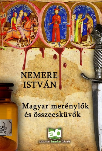 Magyar ​merénylők és összeesküvők – Nemere István