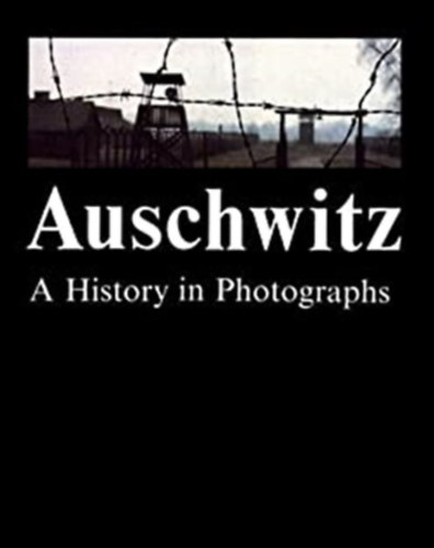 Teresa Świebocka (szerk.): Auschwitz: A History in Photographs antikvár