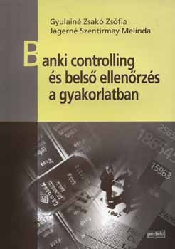 Zsakó Zs.; Szentirmay M.: Banki controlling és belső ellenőrzés a gyakorlatban antikvár