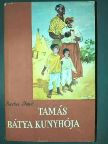 Harriet Beecher Stowe, Harriet Beecher-Stowe: Tamás bátya kunyhója (Ötödik, illusztrált kiadás Würtz Ádámrajzaival) antikvár