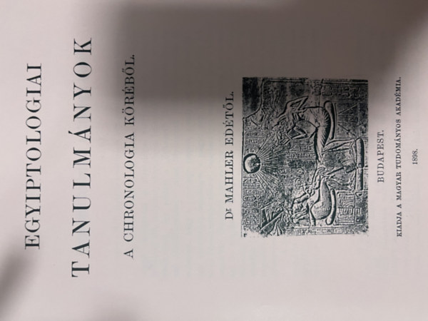 Dr. Mahler Ede: Egyptologiai tanulmányok a chronologia köréből I. rész (hasonmás kiadás) antikvár