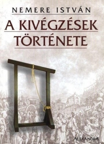 Nemere István: A kivégzések története e-Könyv