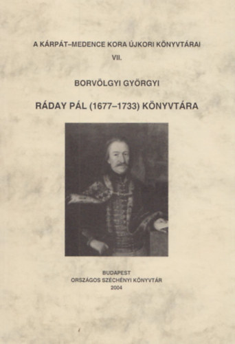 Borvölgyi Györgyi: Ráday Pál (1677-1733) könyvtára (A Kárpát-medence kora újkori könyvtárai VII.) antikvár