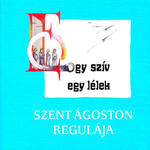 Puskely Mária: Egy szív egy lélek - Szent Ágoston regulája antikvár