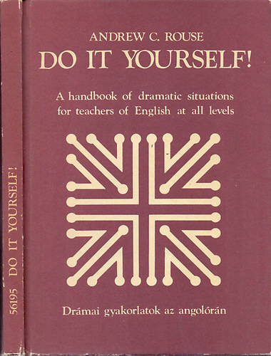 Andrew C. Rouse: Do it yourself! (Drámai gyakorlatok az angolórán) antikvár