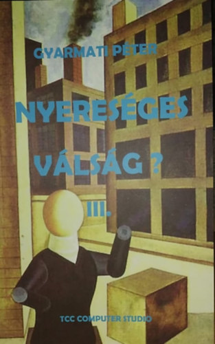 Gyarmati Péter: Nyereséges válság? III. (TCC Computer Studio) antikvár