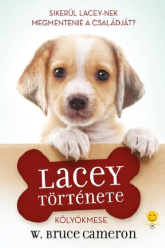 W. Bruce Cameron: Egy kutya négy élete - Lacey története könyv