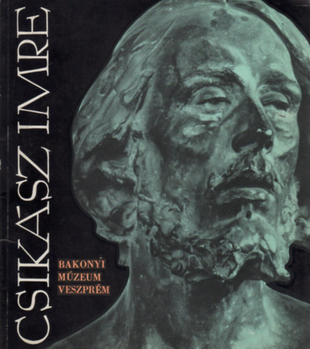 É. Takács Margit: Csikász Imre (1884-1914) emlékkiállítás antikvár