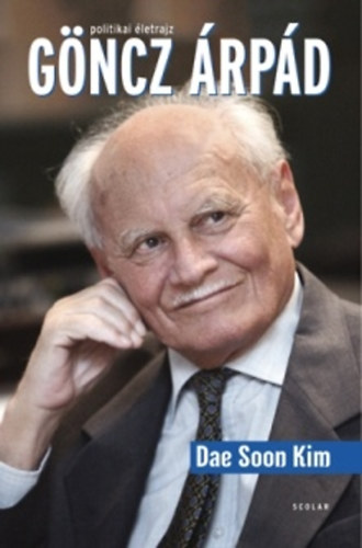 Kim Daesoon: Göncz Árpád - Politikai életrajz antikvár
