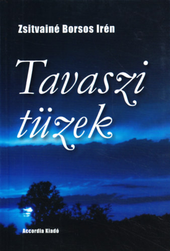 Zsitvainé Borsos Irén: Tavaszi tüzek - Dedikált antikvár