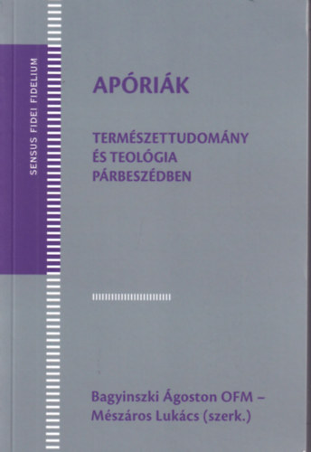 Bagyinszki Ágoston, Mészáros Lukács: Apóriák - Természettudomány és teológia párbeszédben antikvár