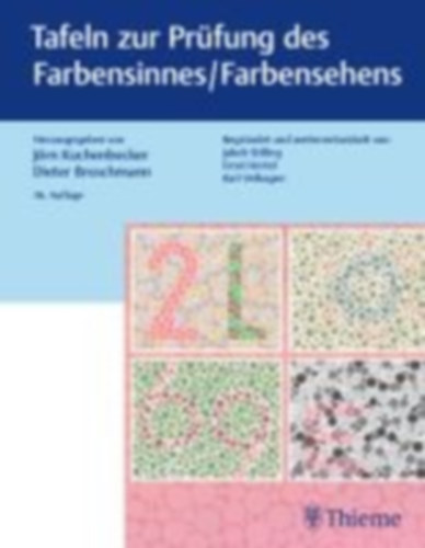 Broschmann, Dieter - Kuchenbecker, Jörn: Tafeln zur Prüfung des Farbensinnes / Farbensehens idegen