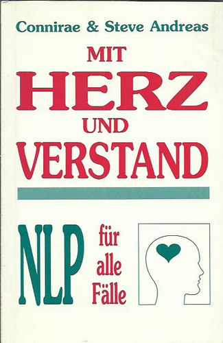 Connirae Andreas; Steve Andreas: Mit Herz und Verstand. NLP für alle Fälle antikvár