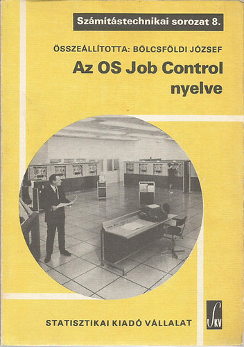 Bölcsföldi József: Az OS Job Control nyelve antikvár