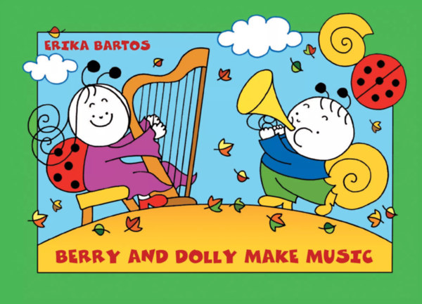 Bartos Erika: Berry and Dolly make music könyv