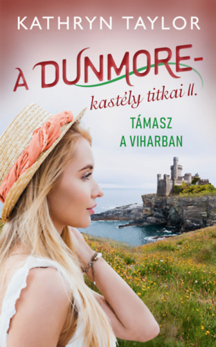 Kathryn Taylor: Támasz a viharban - A Dunmore-kastély titkai II. antikvár
