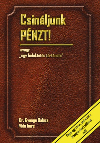 Csináljunk pénzt! - Egy befektetés története akciós termékkép 1