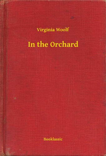 Virginia Woolf: In the Orchard e-Könyv