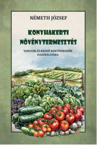 Németh József: Konyhakerti növénytermesztés könyv