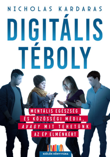 Nicholas Kardaras: Digitális téboly e-Könyv