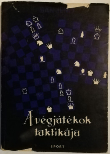 Bán Jenő: A végjátékok taktikája antikvár