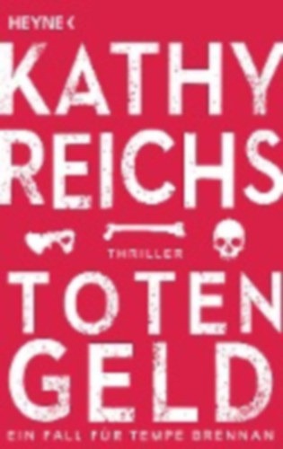 Reichs, Kathy: Totengeld idegen