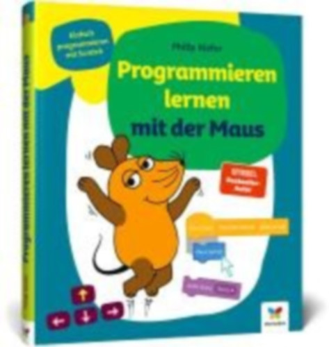 Kiefer, Philip: Programmieren lernen mit der Maus idegen